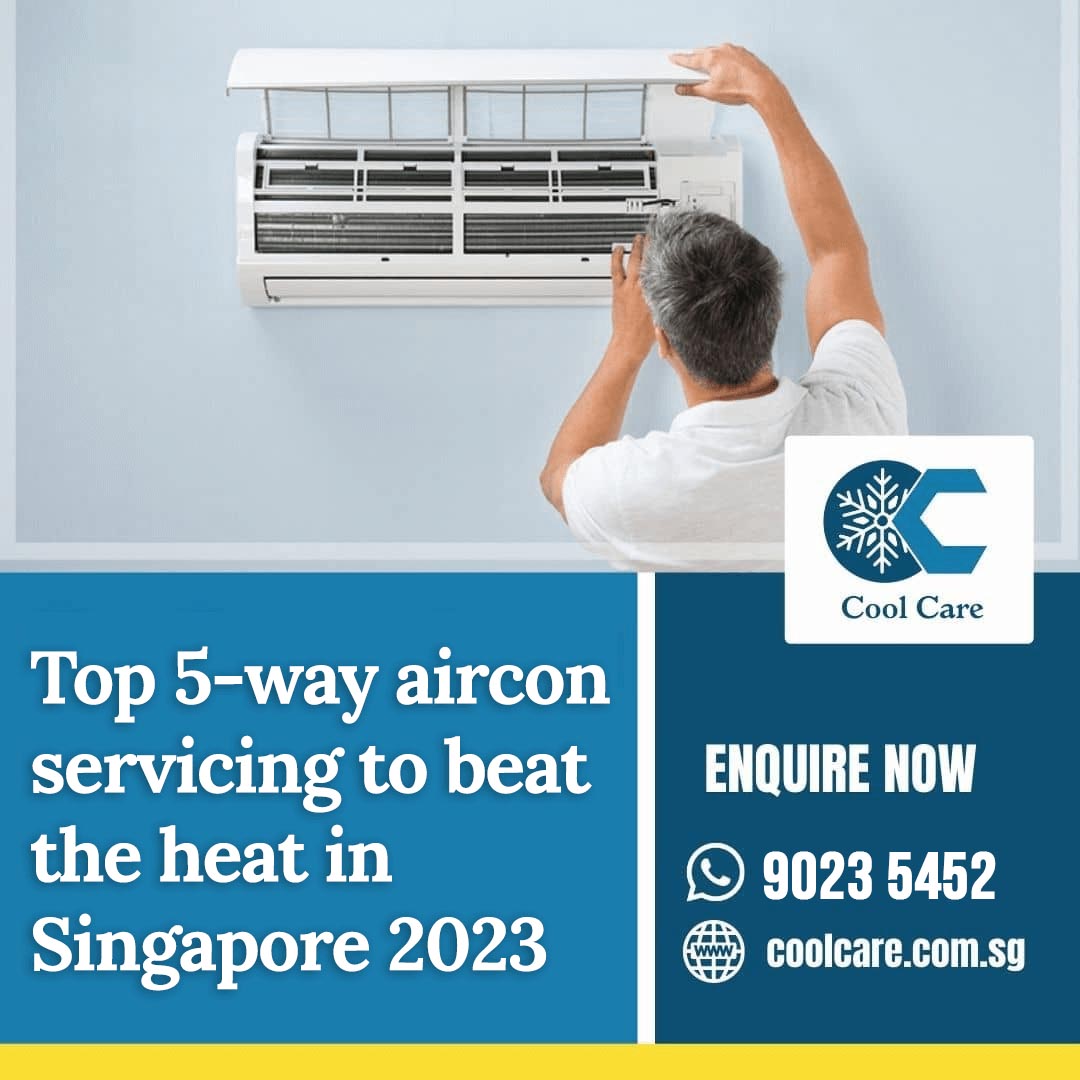 You are currently viewing Top 5-way aircon servicing to beat the heat in Singapore 2023